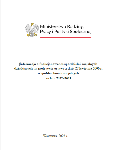 Informacja o funkcjonowaniu spółdzielni socjalnych działających na podstawie ustawy z dnia 27 kwietnia 2006 r. o spółdzielniach socjalnych za lata 2022–2024.